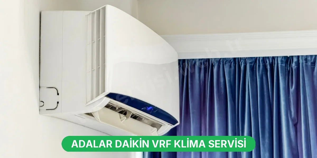 Adalar Daikin VRF Klima Servisi