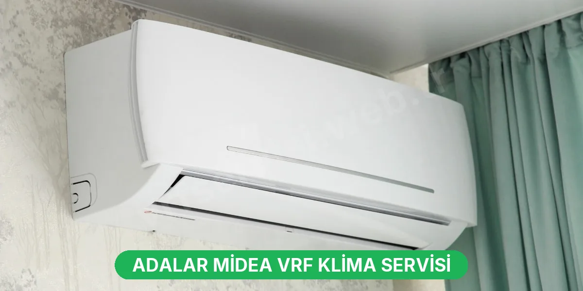 Adalar Midea VRF Klima Servisi