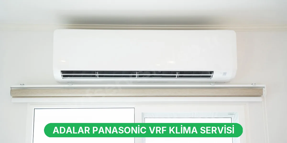 Adalar Panasonic VRF Klima Servisi