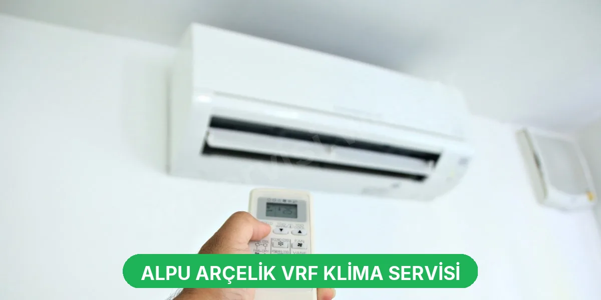 Alpu Arçelik VRF Klima Servisi