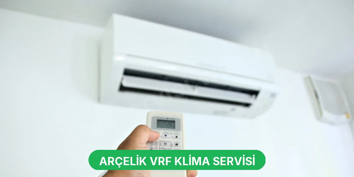 Arçelik VRF Klima Servisi