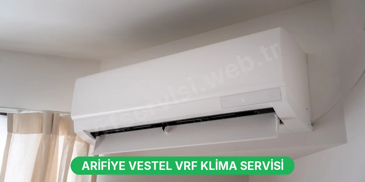 Arifiye Vestel VRF Klima Servisi