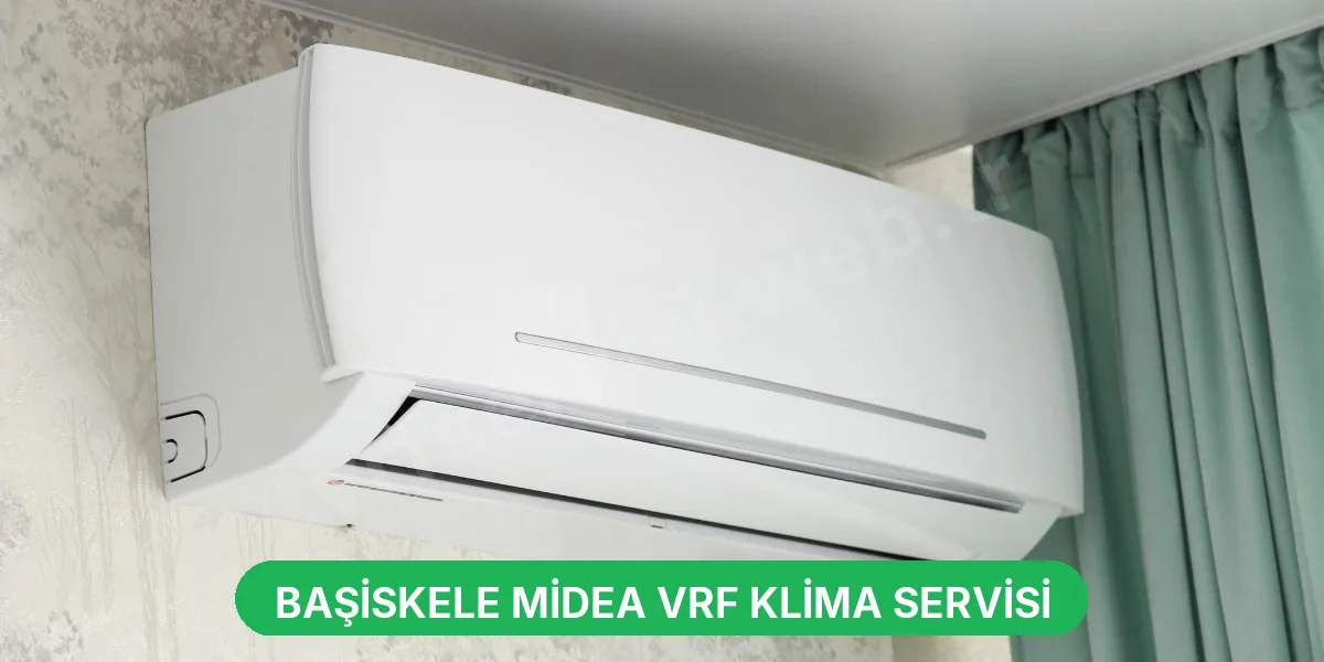 Başiskele Midea VRF Klima Servisi