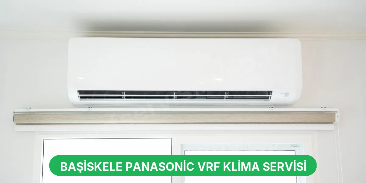 Başiskele Panasonic VRF Klima Servisi