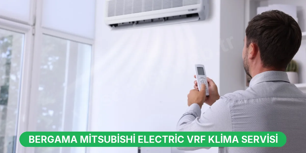 Bergama Mitsubishi Electric VRF Klima Servisi
