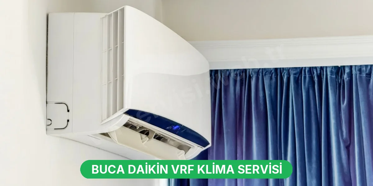 Buca Daikin VRF Klima Servisi