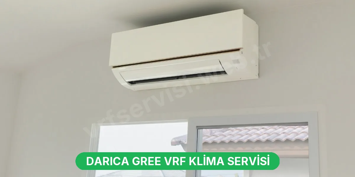 Darıca Gree VRF Klima Servisi