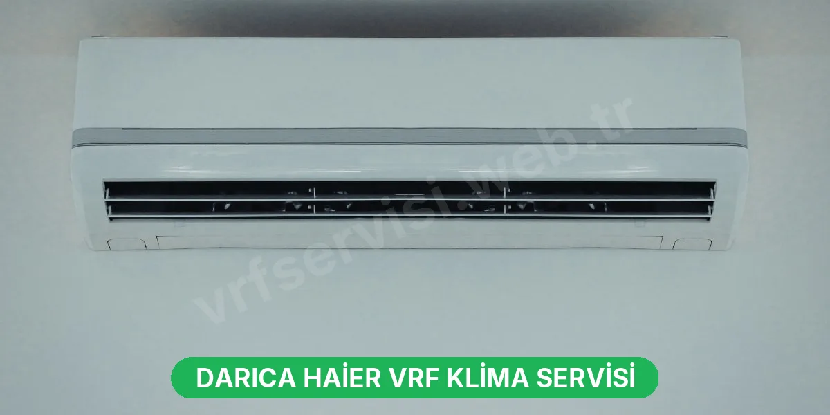 Darıca Haier VRF Klima Servisi