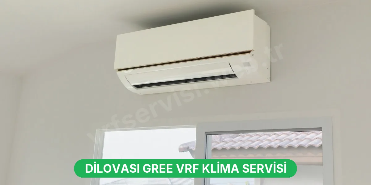 Dilovası Gree VRF Klima Servisi