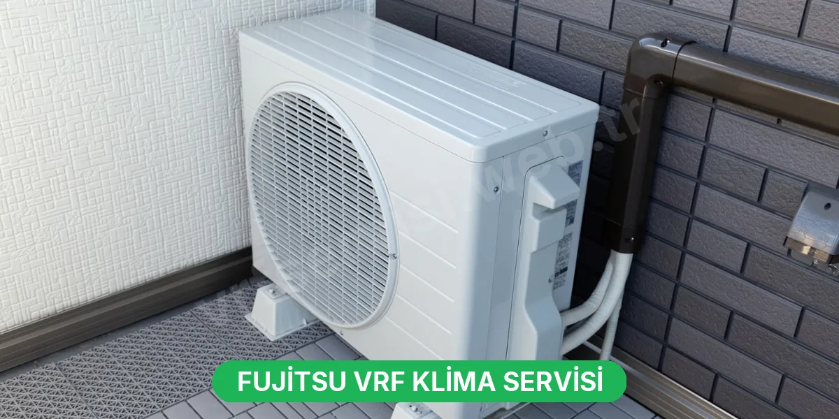 Fujitsu VRF Klima Servisi