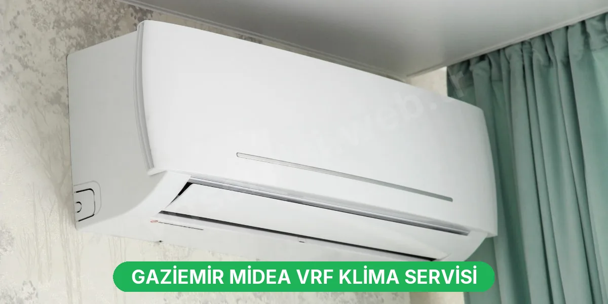 Gaziemir Midea VRF Klima Servisi