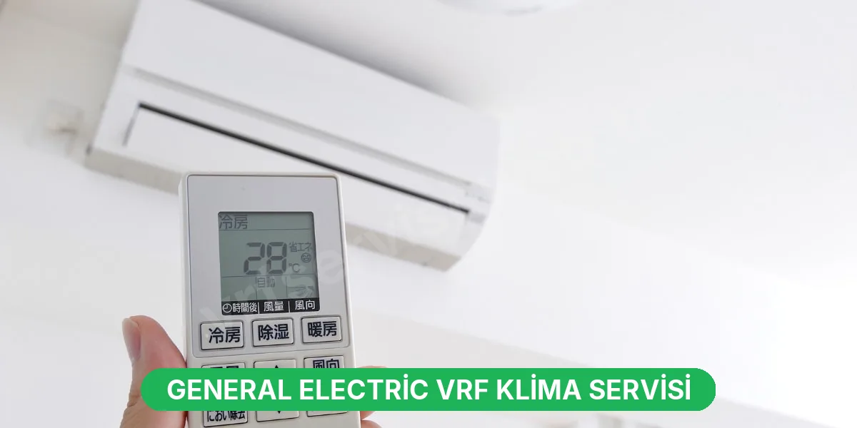 General Electric VRF Klima Servisi