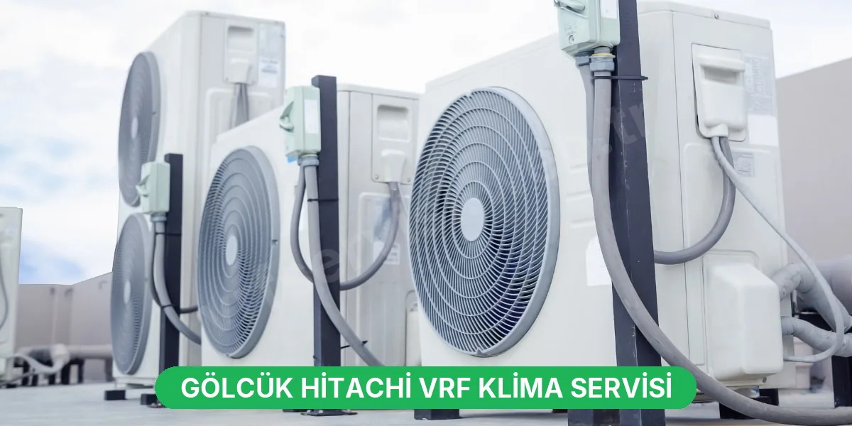 Gölcük Hitachi VRF Klima Servisi