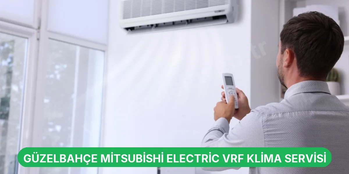 Güzelbahçe Mitsubishi Electric VRF Klima Servisi