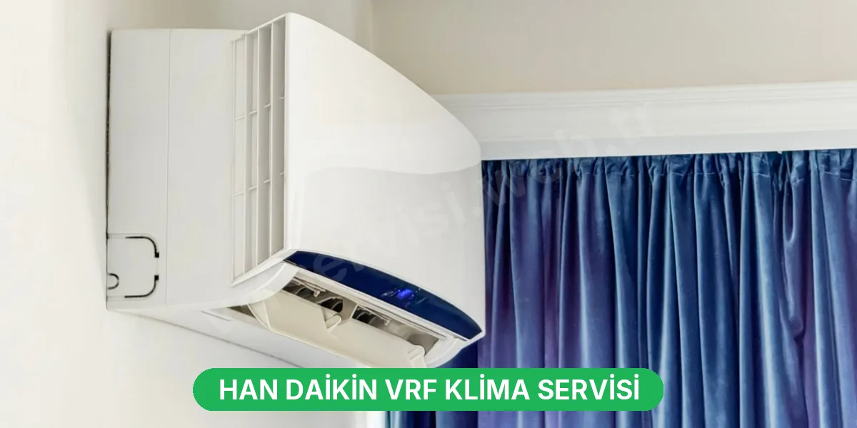Han Daikin VRF Klima Servisi