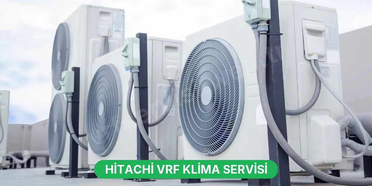 Hitachi VRF Klima Servisi