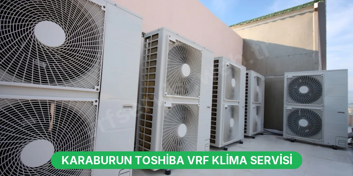 Karaburun Toshiba VRF Klima Servisi
