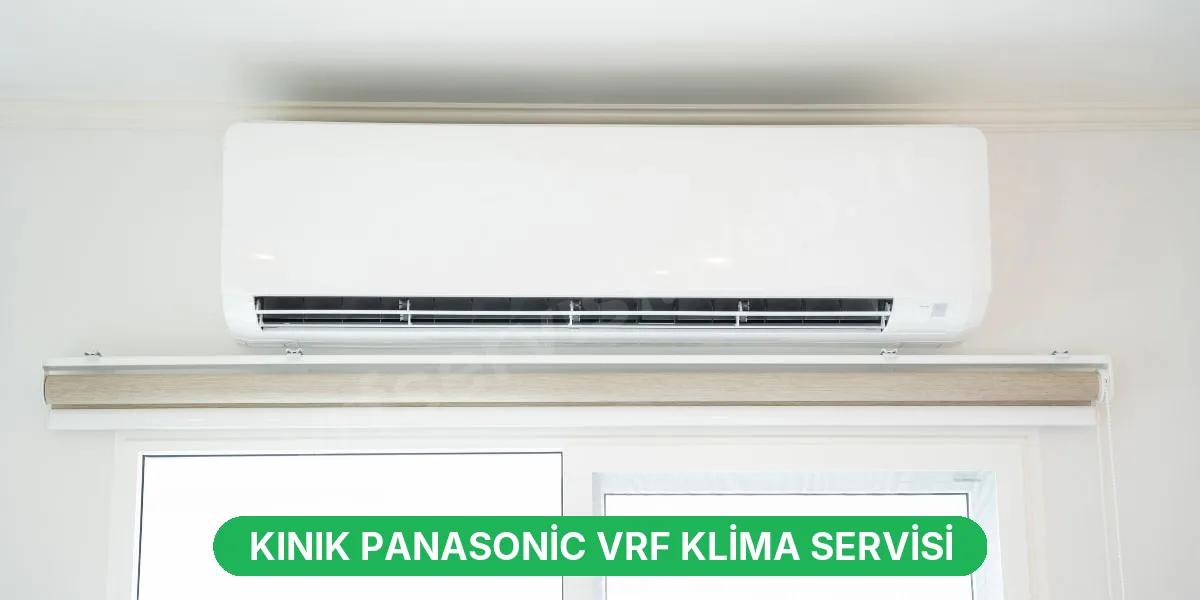 Kınık Panasonic VRF Klima Servisi