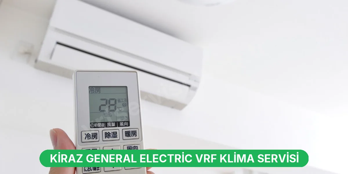 Kiraz General Electric VRF Klima Servisi