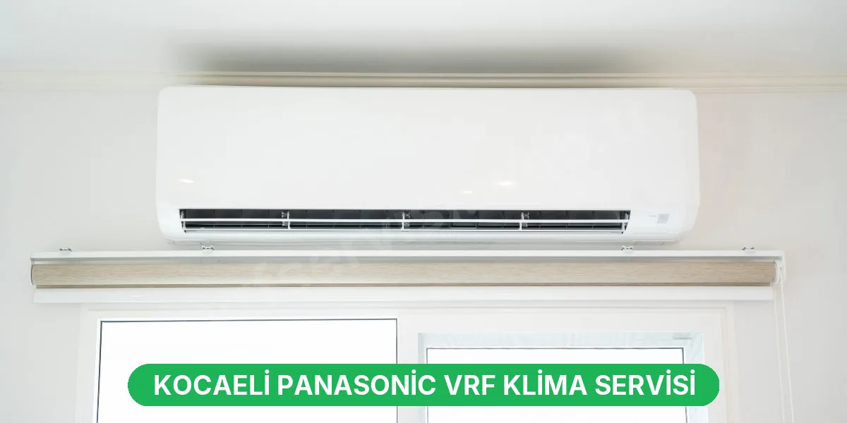 Kocaeli Panasonic VRF Klima Servisi