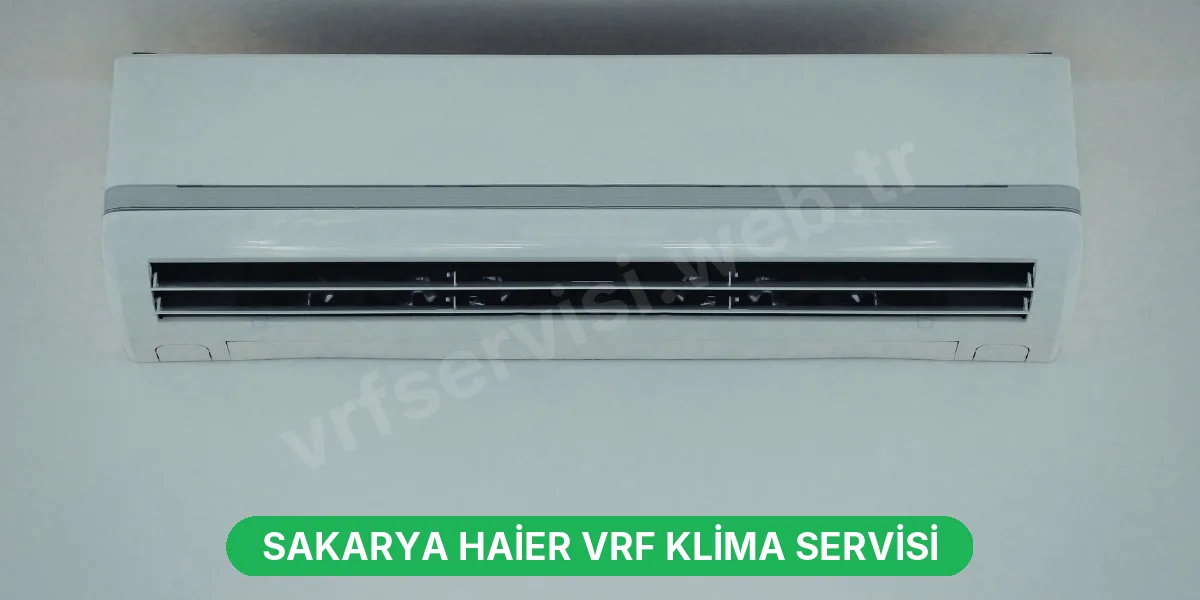 Sakarya Haier VRF Klima Servisi