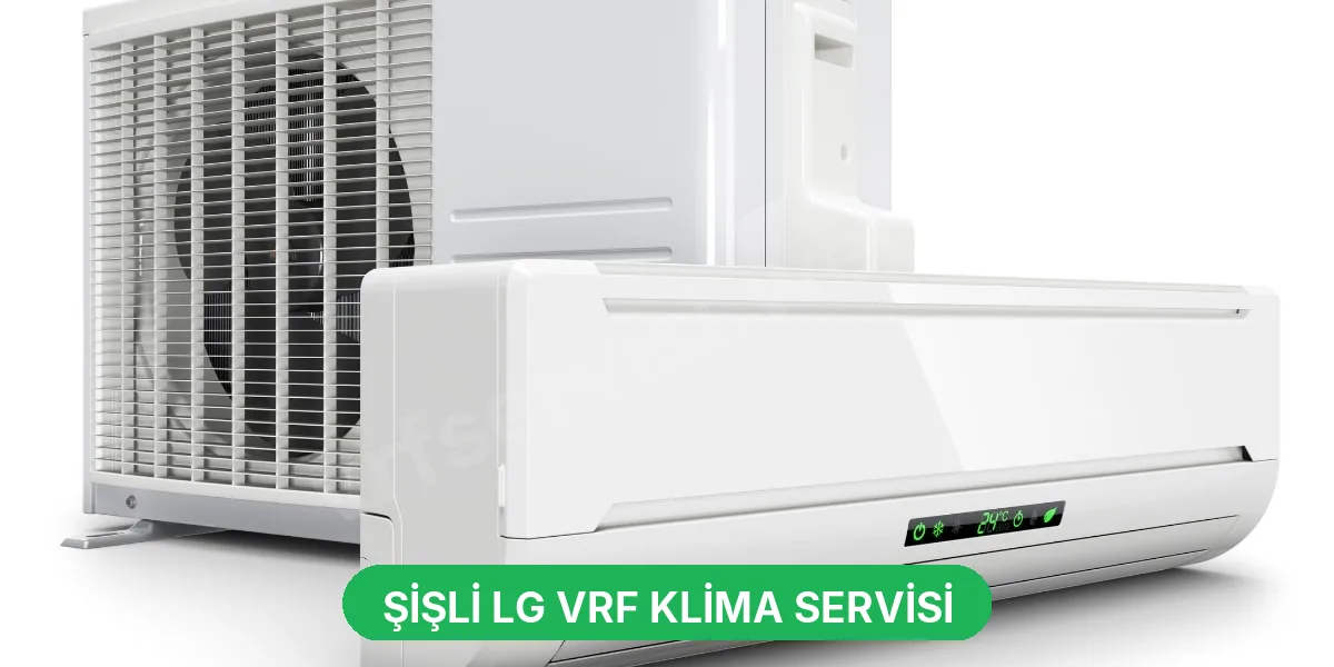 Şişli LG VRF Klima Servisi
