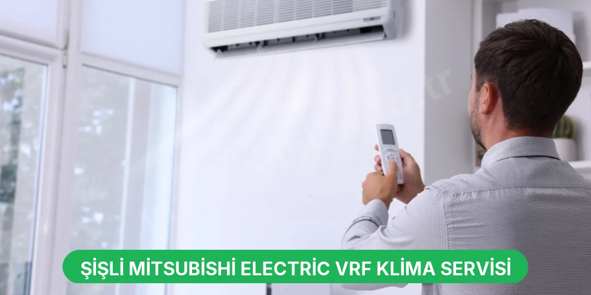 Şişli Mitsubishi Electric VRF Klima Servisi