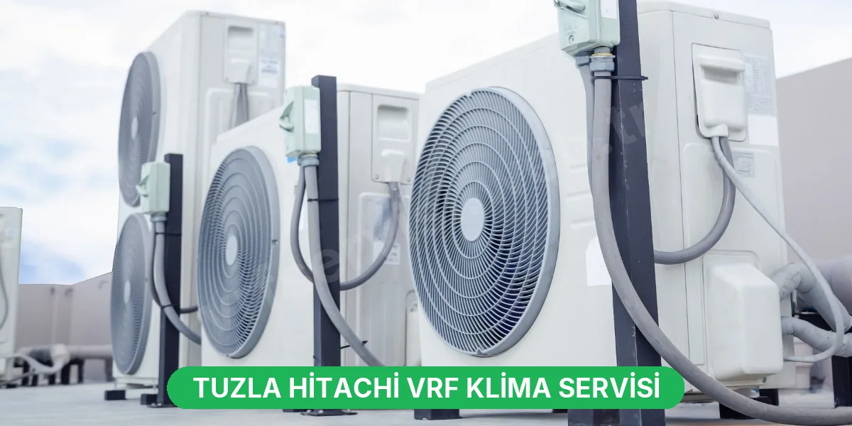 Tuzla Hitachi VRF Klima Servisi