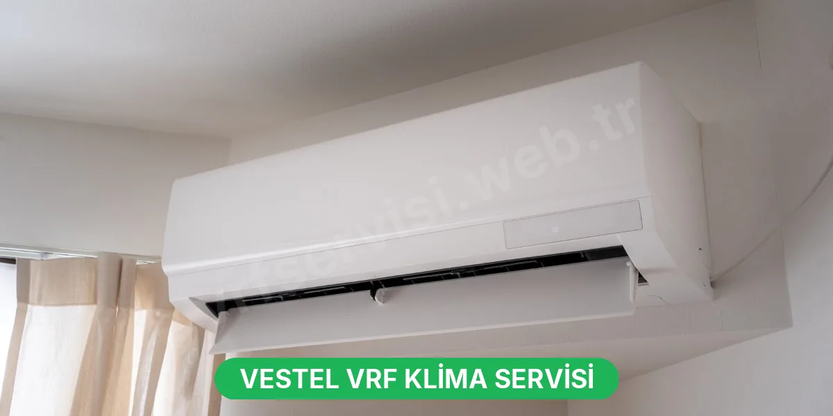 Vestel VRF Klima Servisi